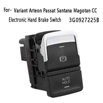 3G0927225B Замена Кнопки Включения Электронного Ручного Тормоза Автомобиля Для Варианта Arteon Passat Santana Magotan CC
