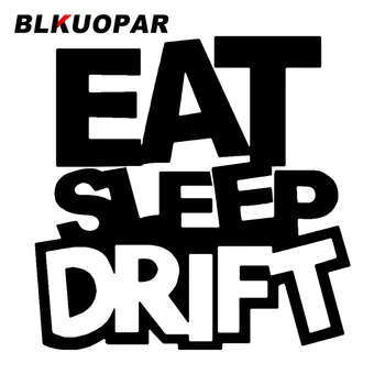 BLKUOPAR Текст с рисунком Eat Sleep Drift Автомобильные наклейки с персонажами Наклейка Водонепроницаемая Высечка Шлем Караван Украшение автомобиля