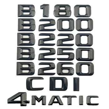 3d Черные Буквы На Багажнике Автомобиля Mercedes Benz B160 B180 B200 B220 B250 Наклейка С Логотипом CDI 4 Matic 4matic Эмблема Аксессуары Для Значков