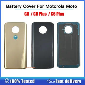высокое качество Для Motorola Moto G6 Задняя Крышка Батарейного отсека Корпус для Moto G6 Play Задняя Крышка Корпус для G6 Plus Крышка Батарейного отсека
