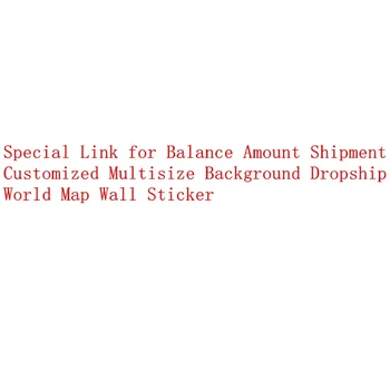 Индивидуальный многоразмерный фон Dropship Карта мира Наклейка на стену Подвесное украшение Специальная ссылка для получения остатка суммы доставки